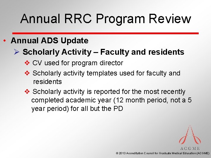 Annual RRC Program Review • Annual ADS Update Ø Scholarly Activity – Faculty and