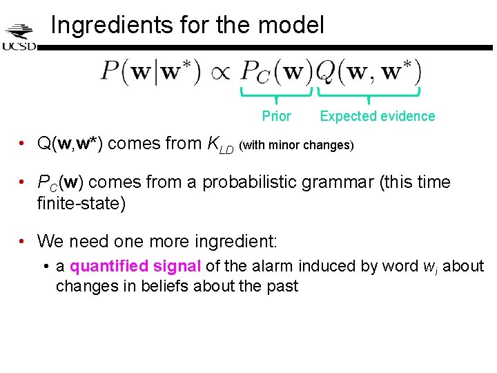 Ingredients for the model Prior Expected evidence • Q(w, w*) comes from KLD (with Ingredients for the model Prior Expected evidence • Q(w, w*) comes from KLD (with