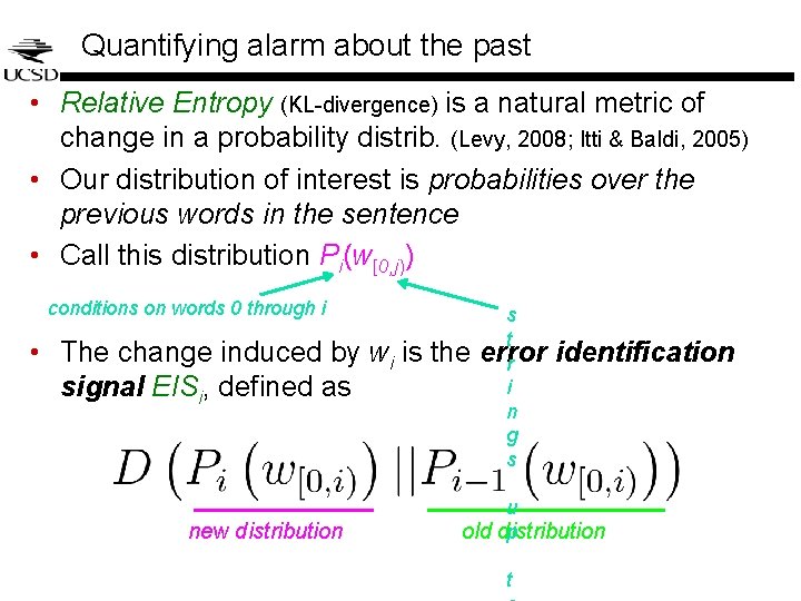 Quantifying alarm about the past • Relative Entropy (KL-divergence) is a natural metric of Quantifying alarm about the past • Relative Entropy (KL-divergence) is a natural metric of
