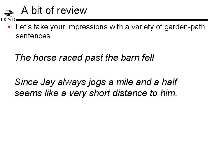A bit of review • Let’s take your impressions with a variety of garden-path A bit of review • Let’s take your impressions with a variety of garden-path