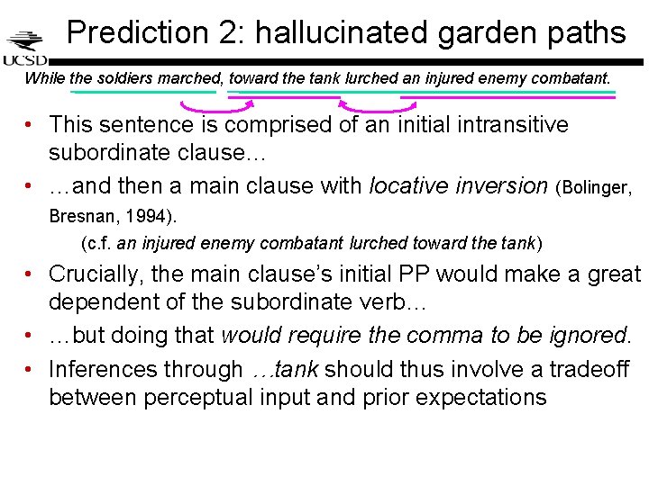 Prediction 2: hallucinated garden paths While the soldiers marched, toward the tank lurched an Prediction 2: hallucinated garden paths While the soldiers marched, toward the tank lurched an