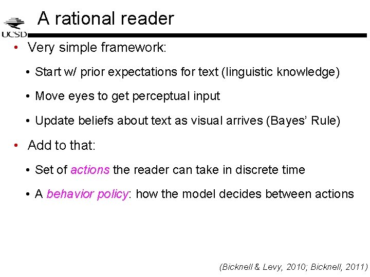 A rational reader • Very simple framework: • Start w/ prior expectations for text A rational reader • Very simple framework: • Start w/ prior expectations for text
