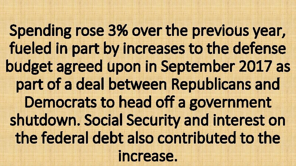 Spending rose 3% over the previous year, fueled in part by increases to the