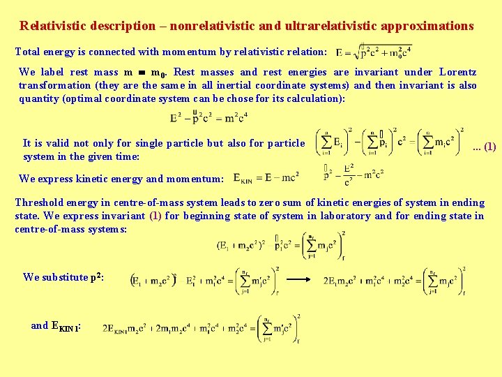 Relativistic description – nonrelativistic and ultrarelativistic approximations Total energy is connected with momentum by