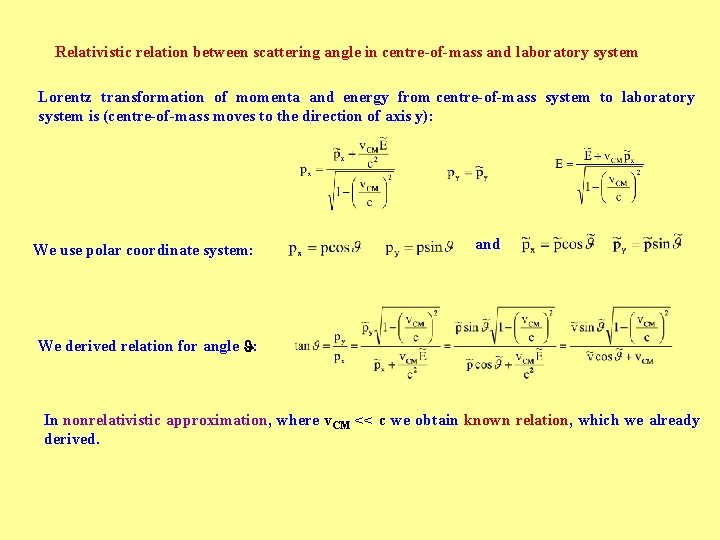 Relativistic relation between scattering angle in centre-of-mass and laboratory system Lorentz transformation of momenta