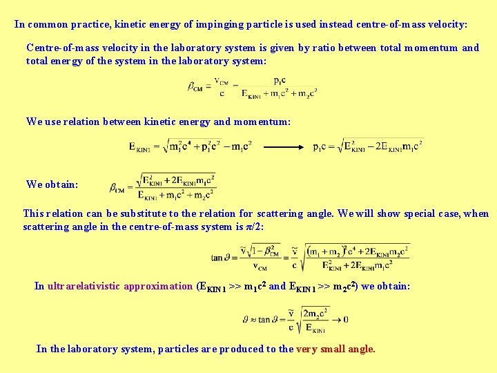 In common practice, kinetic energy of impinging particle is used instead centre-of-mass velocity: Centre-of-mass