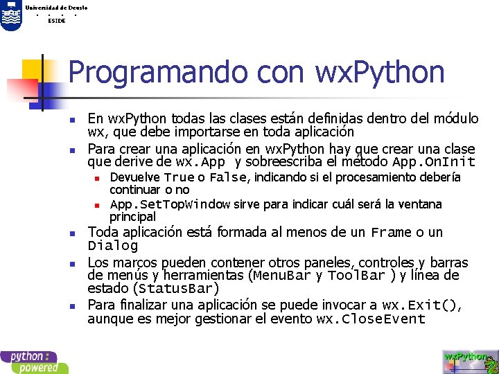 Universidad de Deusto. . ESIDE Programando con wx. Python n n En wx. Python