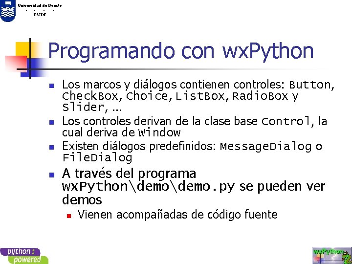 Universidad de Deusto. . ESIDE Programando con wx. Python n n Los marcos y