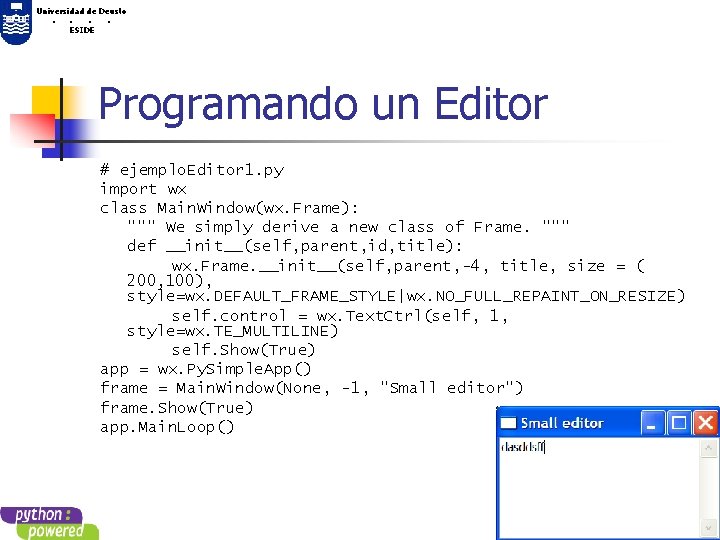 Universidad de Deusto. . ESIDE Programando un Editor # ejemplo. Editor 1. py import