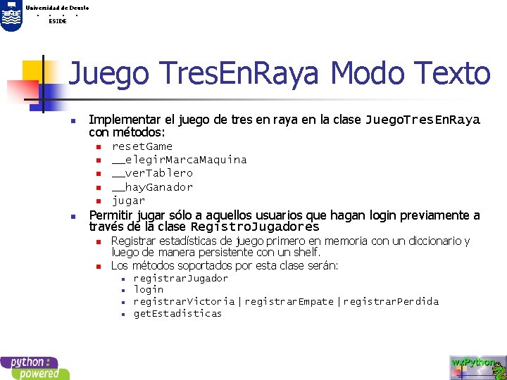 Universidad de Deusto. . ESIDE Juego Tres. En. Raya Modo Texto n Implementar el