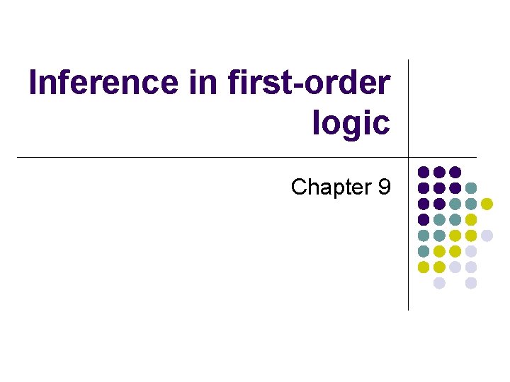 Inference in first-order logic Chapter 9 