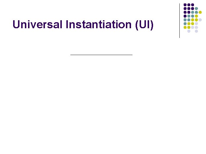 Universal Instantiation (UI) 