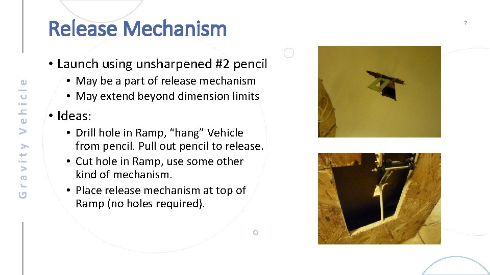 Release Mechanism Gravity Vehicle • Launch using unsharpened #2 pencil • May be a