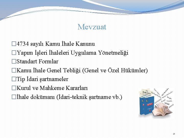 Mevzuat � 4734 sayılı Kamu İhale Kanunu �Yapım İşleri İhaleleri Uygulama Yönetmeliği �Standart Formlar