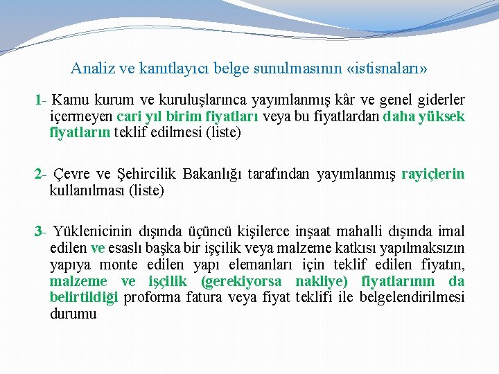 Analiz ve kanıtlayıcı belge sunulmasının «istisnaları» 1 - Kamu kurum ve kuruluşlarınca yayımlanmış kâr