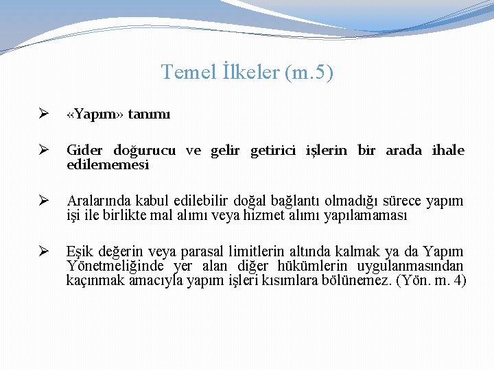 Temel İlkeler (m. 5) Ø «Yapım» tanımı Ø Gider doğurucu ve gelir getirici işlerin