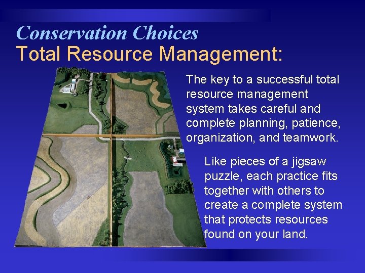 Conservation Choices Total Resource Management: The key to a successful total resource management system