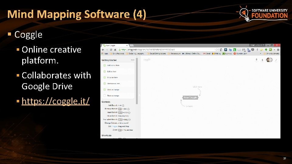 Mind Mapping Software (4) § Coggle § Online creative platform. § Collaborates with Google