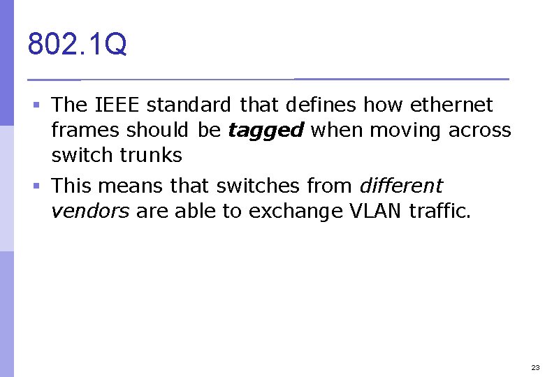 802. 1 Q § The IEEE standard that defines how ethernet frames should be