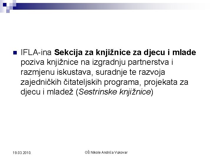 n IFLA-ina Sekcija za knjižnice za djecu i mlade poziva knjižnice na izgradnju partnerstva