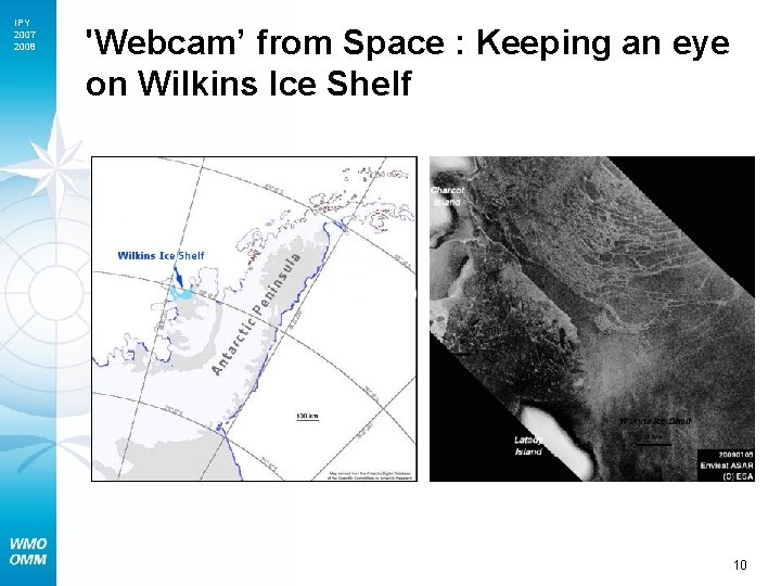 IPY 2007 2008 'Webcam’ from Space : Keeping an eye on Wilkins Ice Shelf