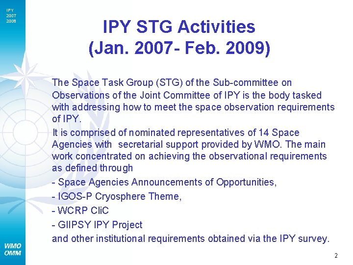 IPY 2007 2008 IPY STG Activities (Jan. 2007 - Feb. 2009) The Space Task