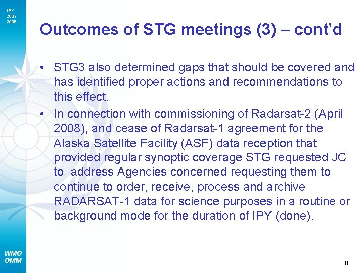 IPY 2007 2008 Outcomes of STG meetings (3) – cont’d • STG 3 also IPY 2007 2008 Outcomes of STG meetings (3) – cont’d • STG 3 also