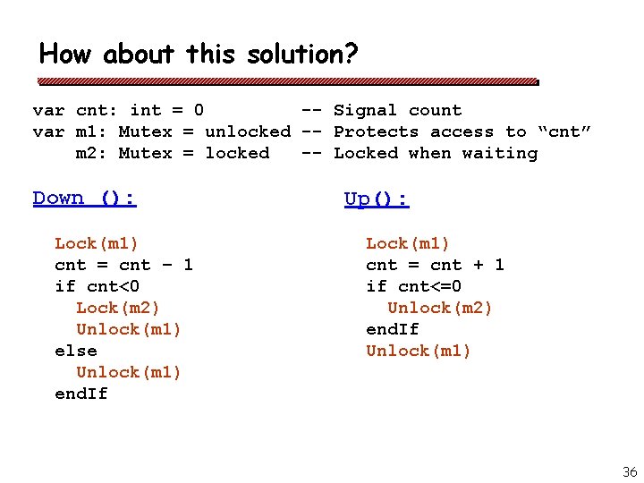 How about this solution? var cnt: int = 0 -- Signal count var m