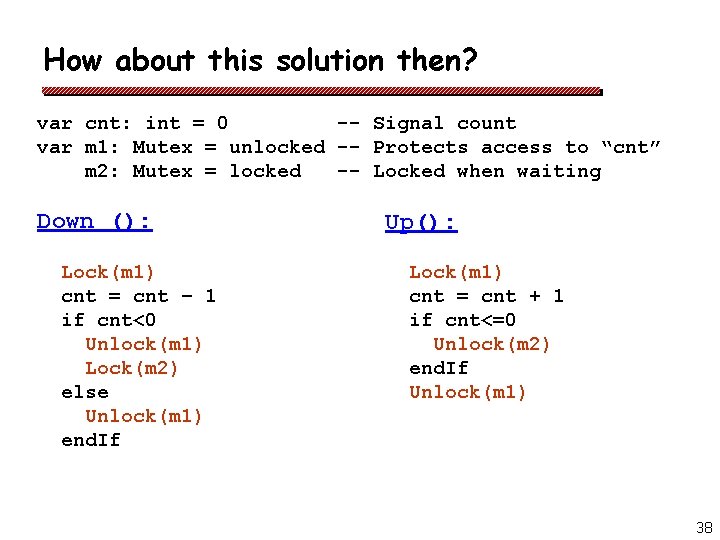 How about this solution then? var cnt: int = 0 -- Signal count var