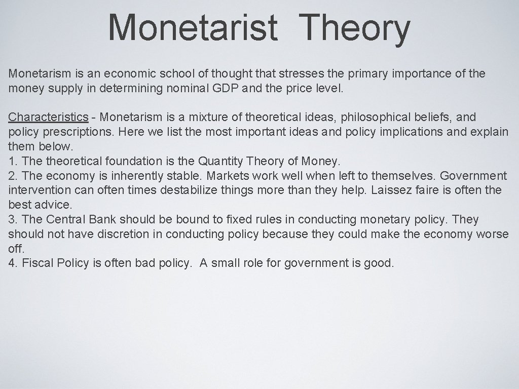 Monetarist Theory Monetarism is an economic school of thought that stresses the primary importance