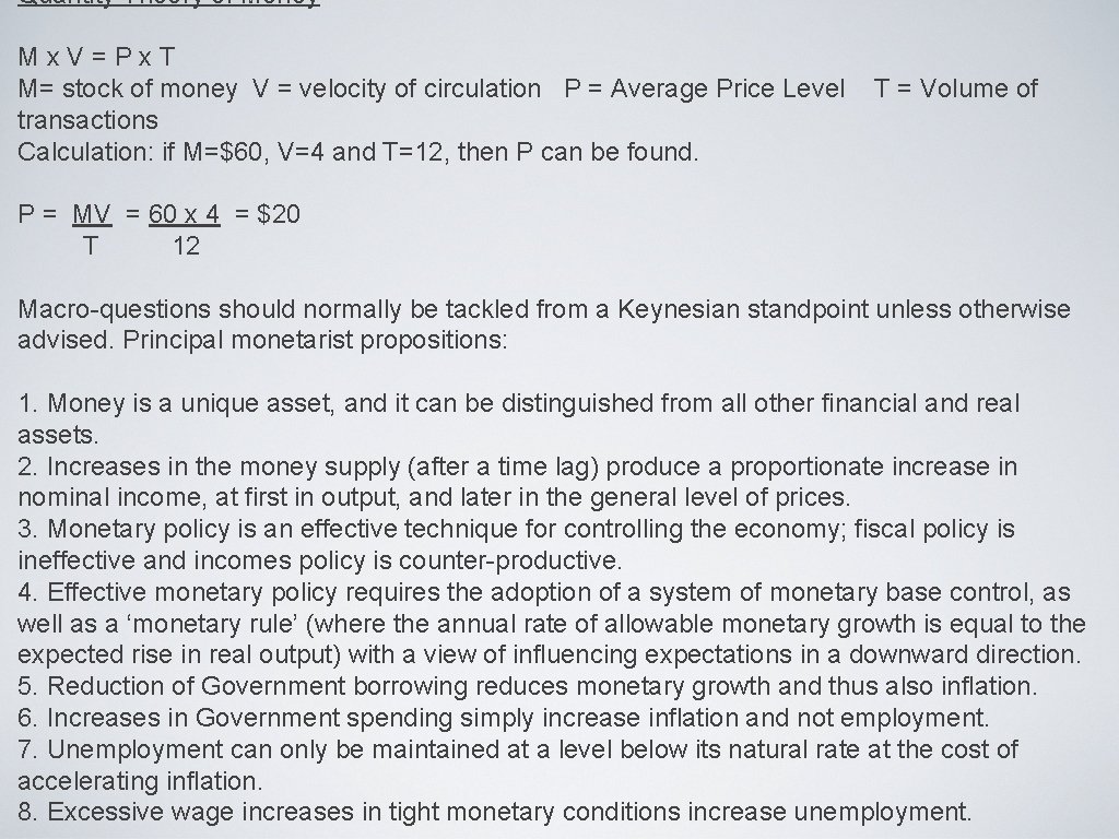 Quantity Theory of Money Mx. V=Px. T M= stock of money V = velocity