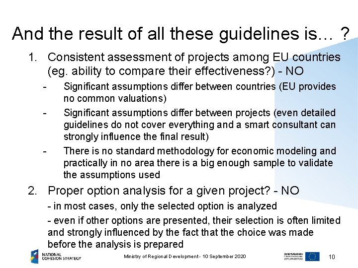 And the result of all these guidelines is… ? 1. Consistent assessment of projects