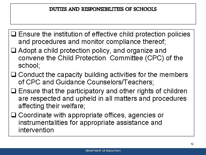 DUTIES AND RESPONSIBILITIES OF SCHOOLS q Ensure the institution of effective child protection policies