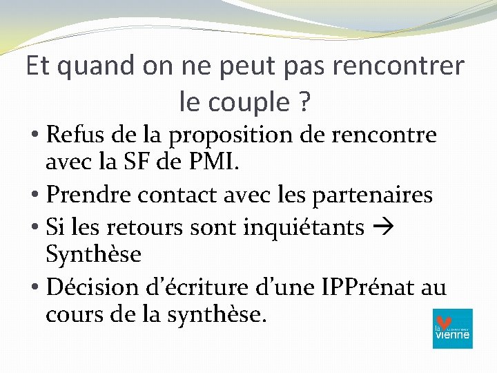 Et quand on ne peut pas rencontrer le couple ? • Refus de la