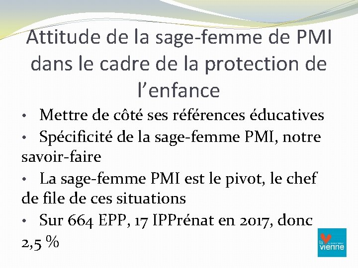 Attitude de la sage-femme de PMI dans le cadre de la protection de l’enfance