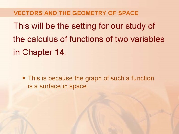 VECTORS AND THE GEOMETRY OF SPACE This will be the setting for our study