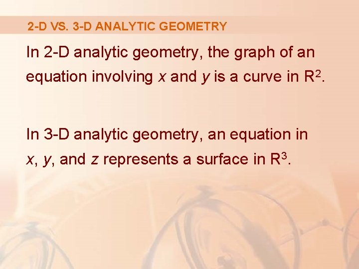 2 -D VS. 3 -D ANALYTIC GEOMETRY In 2 -D analytic geometry, the graph