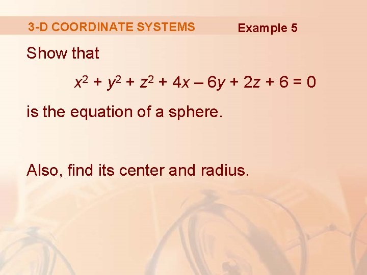 3 -D COORDINATE SYSTEMS Example 5 Show that x 2 + y 2 +