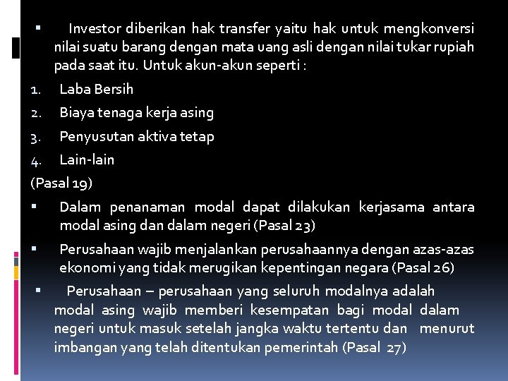  Investor diberikan hak transfer yaitu hak untuk mengkonversi nilai suatu barang dengan mata