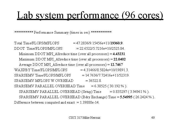 Lab system performance (96 cores) ***** Performance Summary (times in sec) ****** Total Time/FLOPS/MFLOPS