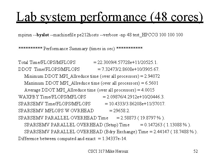 Lab system performance (48 cores) mpirun --byslot --machinefile pe 212 hosts --verbose -np 48