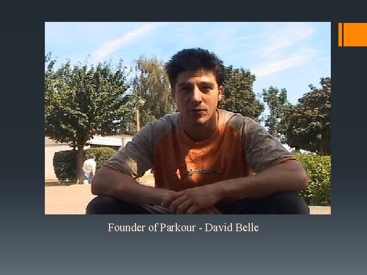 Founder of Parkour - David Belle 
