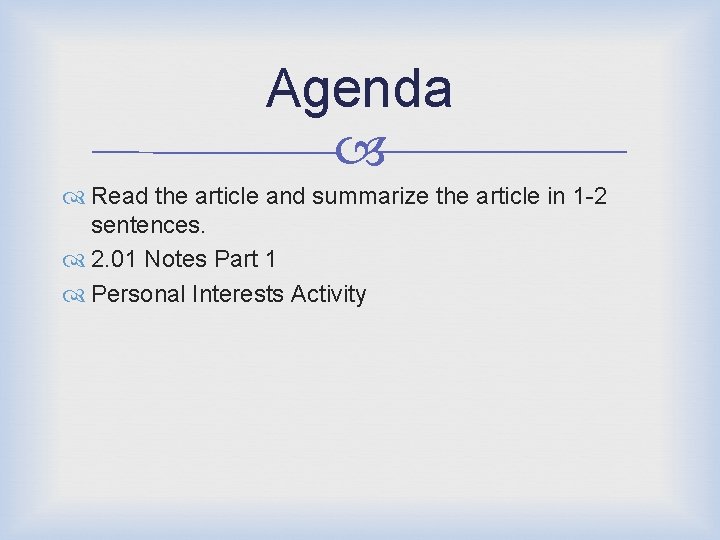Agenda Read the article and summarize the article in 1 -2 sentences. 2. 01