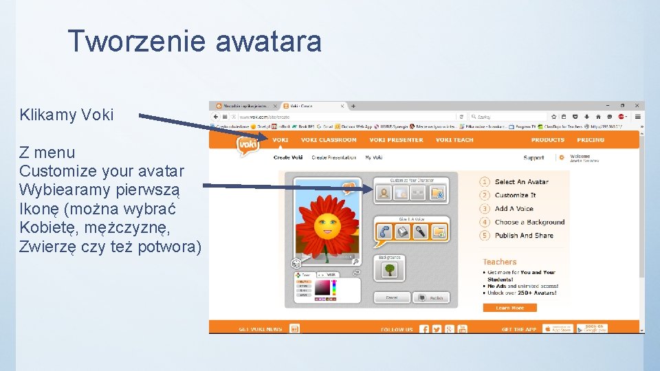 Tworzenie awatara Klikamy Voki Z menu Customize your avatar Wybiearamy pierwszą Ikonę (można wybrać