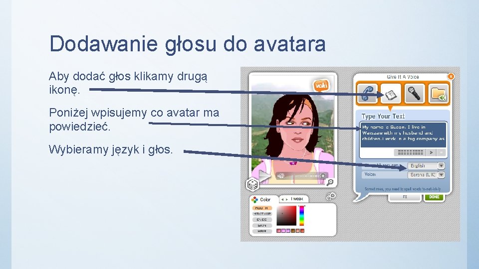 Dodawanie głosu do avatara Aby dodać głos klikamy drugą ikonę. Poniżej wpisujemy co avatar