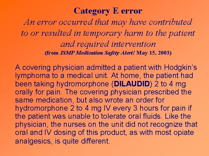 Category E error An error occurred that may have contributed to or resulted in