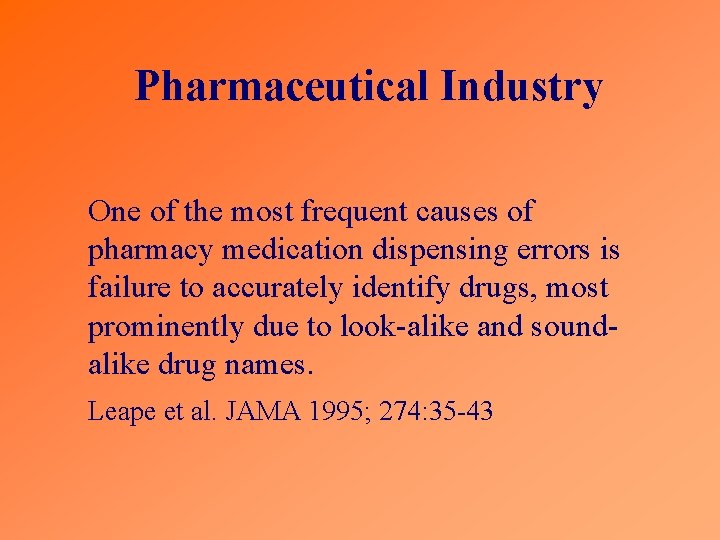 Pharmaceutical Industry One of the most frequent causes of pharmacy medication dispensing errors is