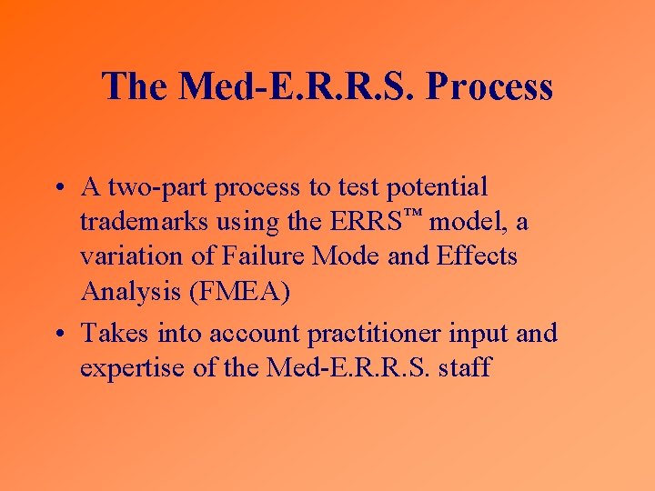 The Med-E. R. R. S. Process • A two-part process to test potential trademarks