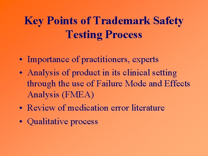 Key Points of Trademark Safety Testing Process • Importance of practitioners, experts • Analysis