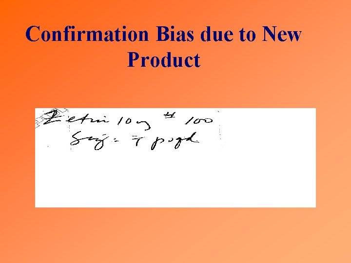 Confirmation Bias due to New Product 